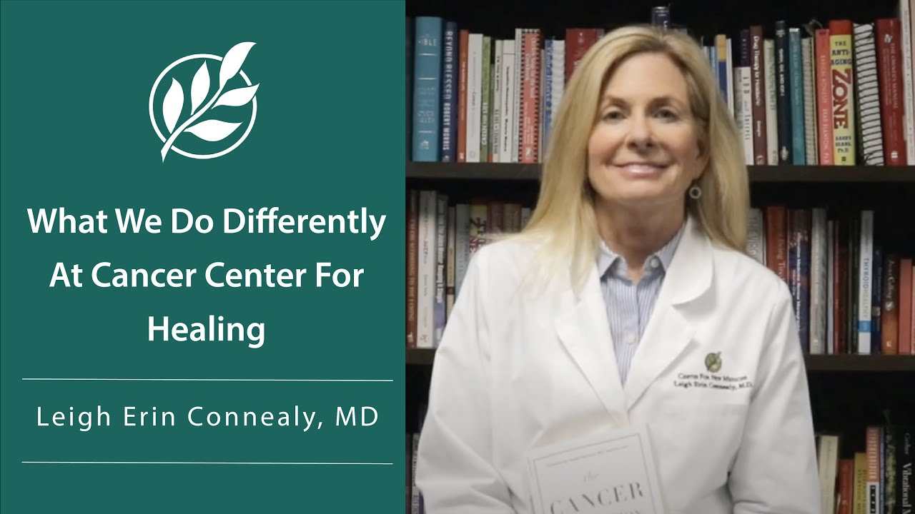 What we do differently at Cancer Center For Healing - Leigh Erin Connealy, MD