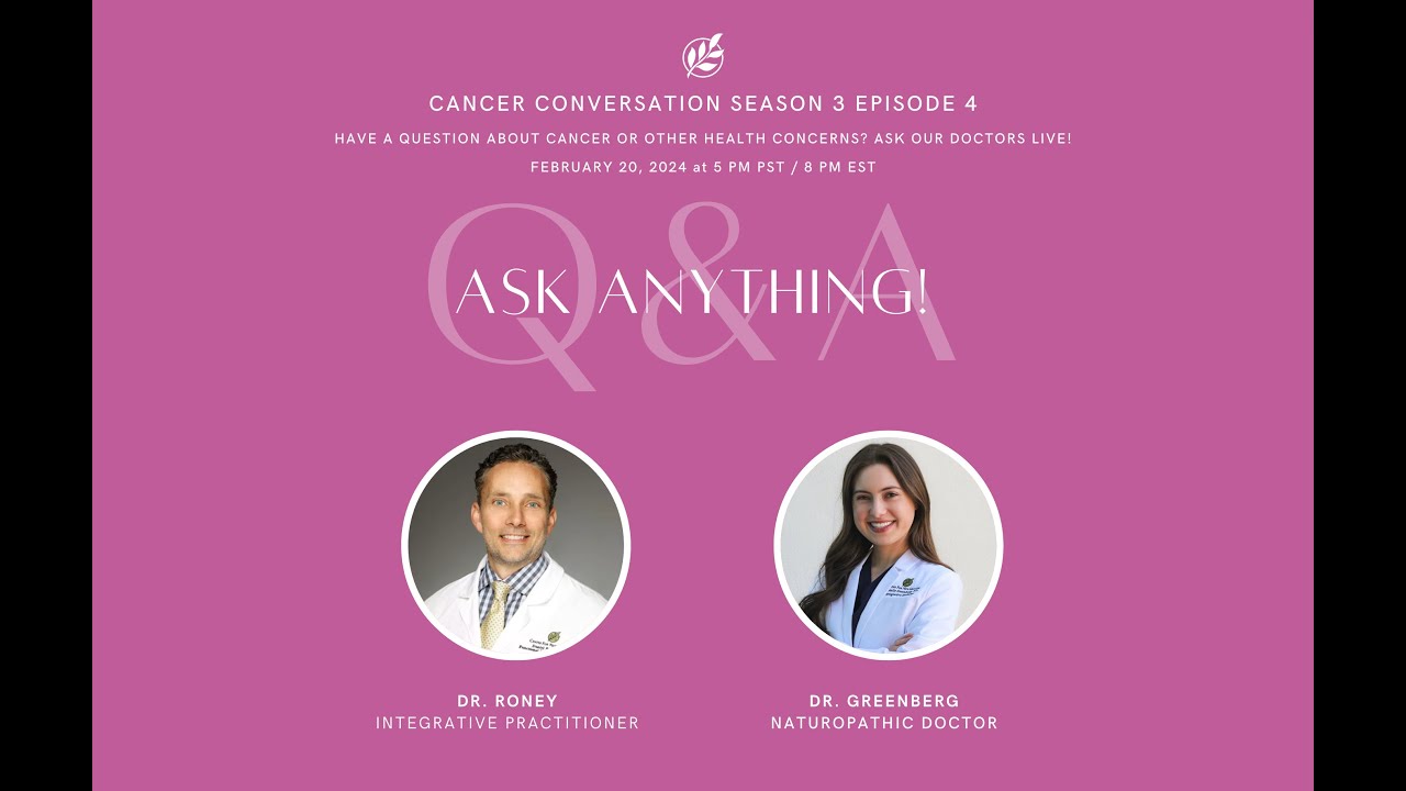 Cancer Conversation Season 3 Episode 4 Q&A with Dr. Roney and Dr. Greenberg