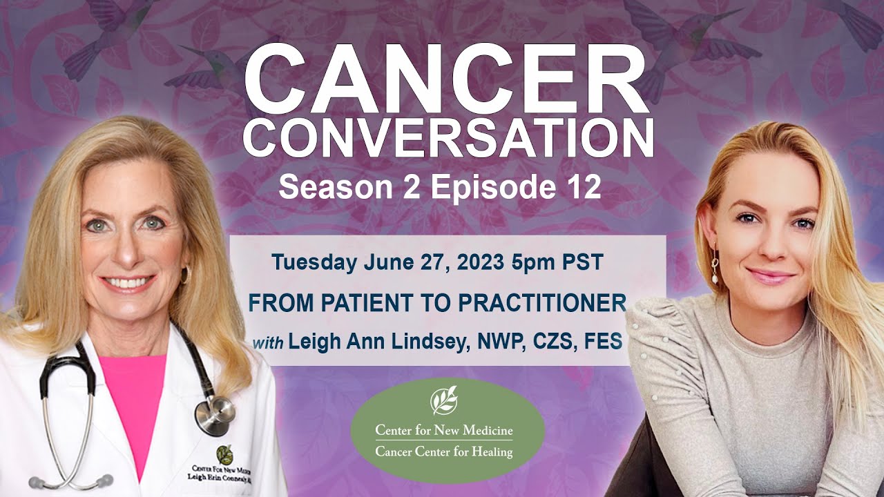 Cancer Conversation Season 2 Episode 12: From Patient to Practitioner with Leigh Ann Lindsey